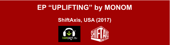 EP “UPLIFTING” by MONOM  ShiftAxis, USA (2017)