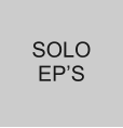 SOLO EP’S