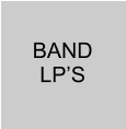 BAND LP’S