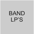 BAND LP’S